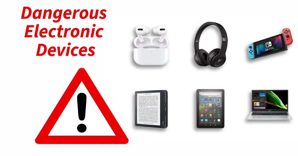 dangerous electronic devices